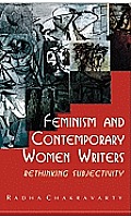 Feminism and Contemporary Women Writers: Rethinking Subjectivity