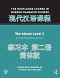 The Routledge Course in Modern Mandarin Chinese Workbook, Level 2: Simplified Characters [With 2 CDs]
