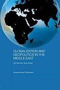 Globalization and Geopolitics in the Middle East: Old games, new rules