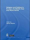 Religion and Politics in Europe, the Middle East and North Africa