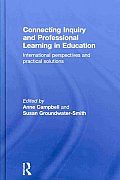 Connecting Inquiry and Professional Learning in Education: International Perspectives and Practical Solutions