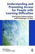 Understanding and Promoting Access for People with Learning Difficulties: Seeing the Opportunities and Challenges of Risk