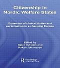 Citizenship in Nordic Welfare States: Dynamics of Choice, Duties and Participation In a Changing Europe