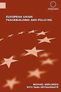 European Union Peacebuilding and Policing: Governance and the European Security and Defence Policy