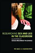 Researching Sex and Lies in the Classroom: Allegations of Sexual Misconduct in Schools
