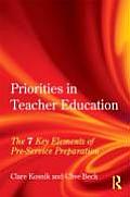 Priorities in Teacher Education: The 7 Key Elements of Pre-Service Preparation