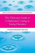 The Clinician's Guide to Collaborative Caring in Eating Disorders: The New Maudsley Method