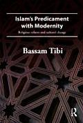 Islam's Predicament with Modernity: Religious Reform and Cultural Change