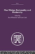 Max Weber, Rationality and Modernity