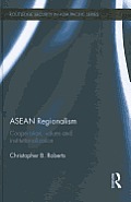 ASEAN Regionalism: Cooperation, Values and Institutionalisation