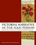 Pictorial Narrative in the Nazi Period: Felix Nussbaum, Charlotte Salomon and Arnold Daghani