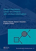 Design Decisions Under Uncertainty with Limited Information: Structures and Infrastructures Book Series, Vol. 7