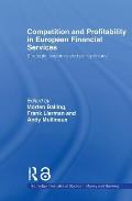 Competition and Profitability in European Financial Services: Strategic, Systemic and Policy Issues