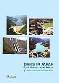 Dams in Japan: Past, Present and Future