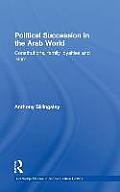 Political Succession in the Arab World: Constitutions, Family Loyalties and Islam