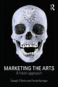 Marketing the Arts: A Fresh Approach
