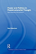 Power and Politics in Poststructuralist Thought: New Theories of the Political