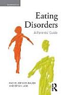 Eating Disorders: A Parents' Guide, Second edition