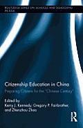 Citizenship Education in China: Preparing Citizens for the Chinese Century