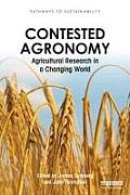 Contested Agronomy: Agricultural Research in a Changing World