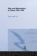 War and Nationalism in China: 1925-1945