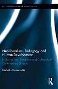 Neoliberalism, Pedagogy and Human Development: Exploring Time, Mediation and Collectivity in Contemporary Schools