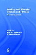 Working With Alienated Children and Families: A Clinical Guidebook