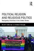 Political Religion & Religious Politics Navigating Identities in the United States