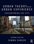 Urban Theory & The Urban Experience Encountering The City