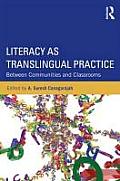Literacy as Translingual Practice: Between Communities and Classrooms