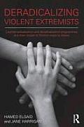 Deradicalising Violent Extremists: Counter-Radicalisation and Deradicalisation Programmes and Their Impact in Muslim Majority States