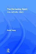 The Darkening Spirit: Jung, spirituality, religion