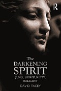 The Darkening Spirit: Jung, spirituality, religion