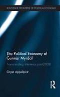 The Political Economy of Gunnar Myrdal: Transcending Dilemmas Post-2008