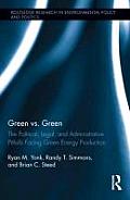 Green vs. Green: The Political, Legal, and Administrative Pitfalls Facing Green Energy Production