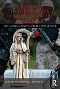 Criminal Insurgencies in Mexico and the Americas: The Gangs and Cartels Wage War