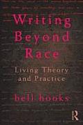 Writing Beyond Race Living Theory & Practice