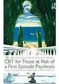 CBT for Those at Risk of a First Episode Psychosis: Evidence-based psychotherapy for people with an 'At Risk Mental State'