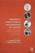 Wrongful Convictions and Miscarriages of Justice: Causes and Remedies in North American and European Criminal Justice Systems