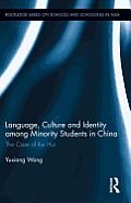 Language, Culture, and Identity among Minority Students in China: The Case of the Hui