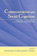 Communication and Social Cognition: Theories and Methods