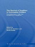 The Revival of Tradition in Indonesian Politics: The Deployment of Adat from Colonialism to Indigenism