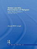 Weber and the Persistence of Religion: Social Theory, Capitalism and the Sublime
