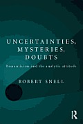 Uncertainties, Mysteries, Doubts: Romanticism and the analytic attitude