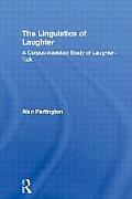 The Linguistics of Laughter: A Corpus-Assisted Study of Laughter-Talk