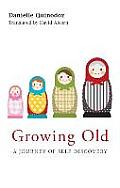 Growing Old: A Journey of Self-Discovery