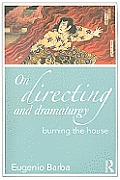 On Directing and Dramaturgy: Burning the House