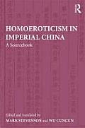 Homoeroticism In Imperial China A Sourcebook