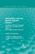 Radicalism and the Revolt Against Reason (Routledge Revivals): The Social Theories of Georges Sorel with a Translation of His Essay on the Decompositi