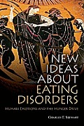 New Ideas about Eating Disorders: Human Emotions and the Hunger Drive